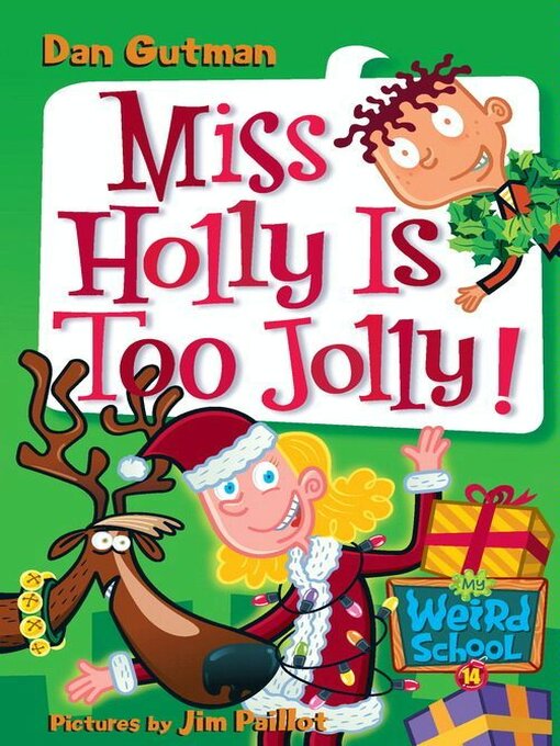 Dan Gutman创作的Miss Holly Is Too Jolly!作品的详细信息 - 可供借阅